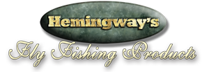 Hemingway's Fly Fishing Products